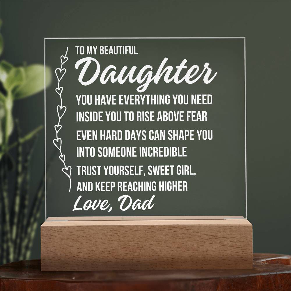 To My Beautiful Daughter "You Have Everything..." Acrylic Plaque With Lighted Base LS071