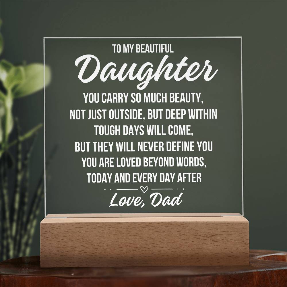 To My Beautiful Daughter "You Carry..." Acrylic Plaque With Lighted Base LS077