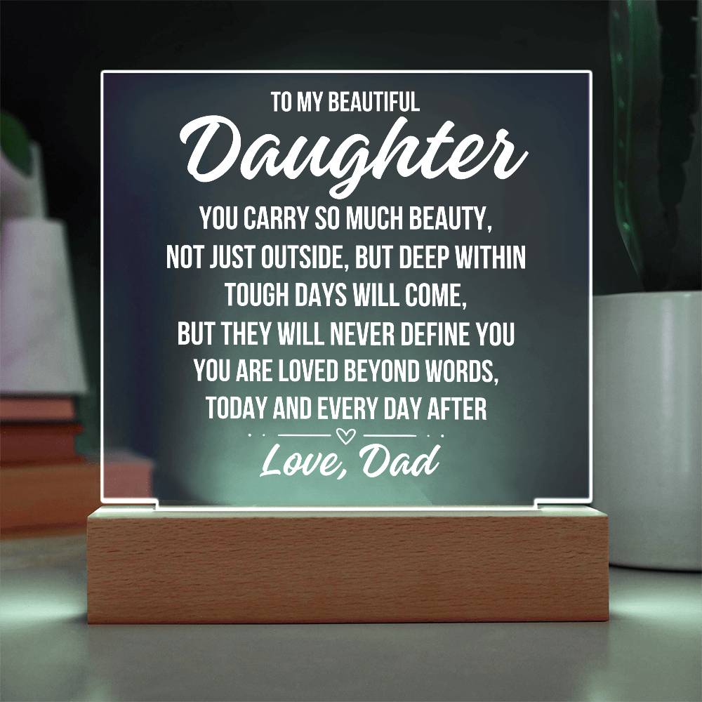 To My Beautiful Daughter "You Carry..." Acrylic Plaque With Lighted Base LS077