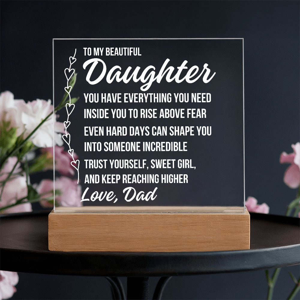 To My Beautiful Daughter "You Have Everything..." Acrylic Plaque With Lighted Base LS071